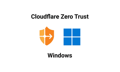 [Cloudflare Zero Trust] Windows の Google Drive や Git を使えるようにする